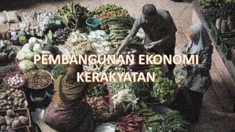 Pembangunan Ekonomi Kerakyatan Butuh Waktu Lebih Panjang
